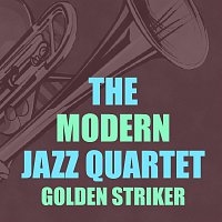 The Modern Jazz Quartet – The Golden Striker