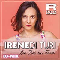 Irene Di Turi – Ein Ziel, ein Traum [DJ-Mix]