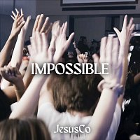 Jesus Co., WorshipMob – Impossible