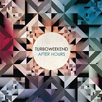 Turboweekend – After Hours