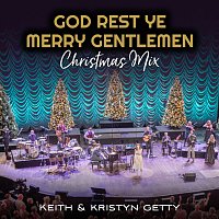 Keith & Kristyn Getty – God Rest Ye Merry Gentlemen [Christmas Mix]
