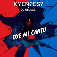 KYEN?ES?, DJ Nelson – Oye Mi Canto