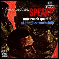 Max Roach Quartet – "Speak, Brother, Speak!" [Live At The Jazz Workshop, San Francisco, CA / October 27, 1962]