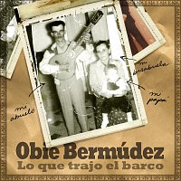 Obie Bermúdez – Lo Que Trajo El Barco