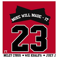 Mike WiLL Made-It, Miley Cyrus, Wiz Khalifa, Juicy J – 23