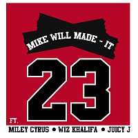 Mike WiLL Made-It, Miley Cyrus, Wiz Khalifa, Juicy J – 23