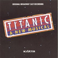 Original Broadway Cast of Titanic: The Musical – Titanic-The Musical