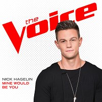 Nick Hagelin – Mine Would Be You [The Voice Performance]