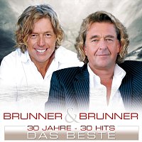 Brunner & Brunner – 30 Jahre - 30 Hits - Das Beste