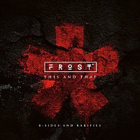 Frost – This And That (B-Sides And Rarities)