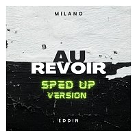 Milano, Eddin – Au Revoir [Sped Up]