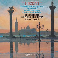 BBC Scottish Symphony Orchestra, Osmo Vanska – Pizzetti: Orchestral Music