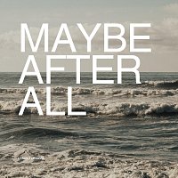 Daniel Flowers – Maybe After All