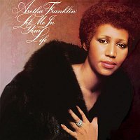 Aretha Franklin – Let Me In Your Life