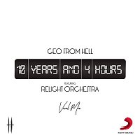 Geo from Hell, Relight Orchestra – 10 Years and 4 Hours