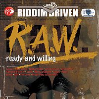 Riddim Driven:  Ready, Willing – Riddim Driven: (R.A.W.) Ready And Willing
