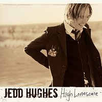 Jedd Hughes – High Lonesome