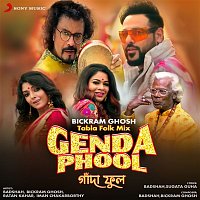 Badshah, Bickram Ghosh, Ratan Kahar & Iman Chakraborty – Genda Phool (Tabla Folk Mix)