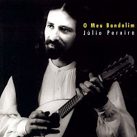 Júlio Pereira – O Meu Bandolim