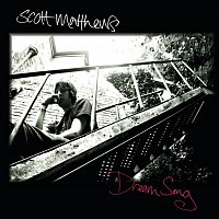 Scott Matthews – Dream Song (Radio Edit) [e-Release]