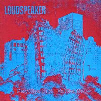 Loudspeaker – Psychotic Machine