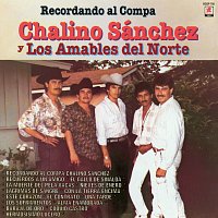 Los Amables Del Norte, Chalino Sanchez – Recordando Al Compa