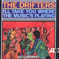 The Drifters – I'll Take You Where The Music's Playing