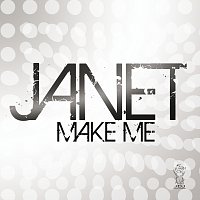 Janet – Make Me