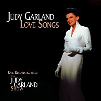 Judy Garland – Love Songs [Live]