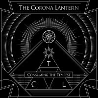 The Corona Lantern – Consuming The Tempest
