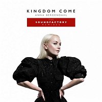 Anna Bergendahl – Kingdom Come (feat. SoundFactory) [The SoundFactory Remixes]