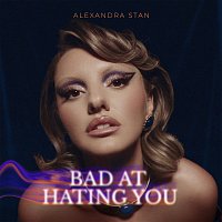 Alexandra Stan – Bad At Hating You