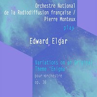 Orchestre National de la Radiodiffusion francaise / Pierre Monteux play: Edward Elgar: Variations on an Original Theme 'Enigma' - pour orchestre, op. 36