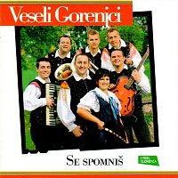 Veseli Gorenjci – Se spomniš