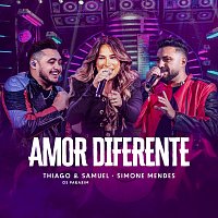 Thiago e Samuel, Simone Mendes, Os Parazim – Amor Diferente [Ao Vivo]