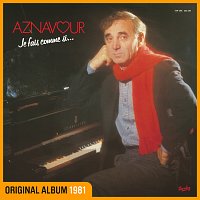 Charles Aznavour – Je fais comme si…