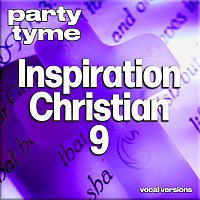 Party Tyme – Inspirational Christian 9 - Party Tyme [Vocal Versions]