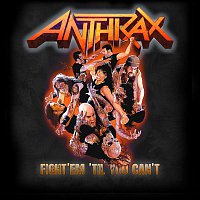 Anthrax – Fight 'Em 'Till You Can't
