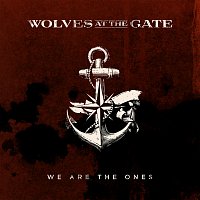 Wolves At The Gate – We Are The Ones