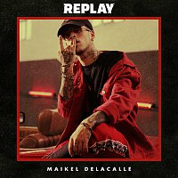 Maikel Delacalle – Replay