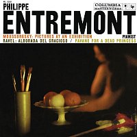 Philippe Entremont – Mussorgsky: Pictures at an Exhibiton - Ravel: Alborada del gracioso & Pavane pour une infante défunte (Remastered)
