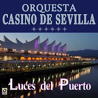 Orquesta Casino De Sevilla – Luces Del Puerto