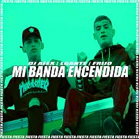 DJ Alex, L-Gante, Frijo – Mi Banda Encendida [DJ Alex Remix]
