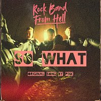 rock band from hell – So What