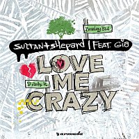 Sultan + Shepard, Gia – Love Me Crazy