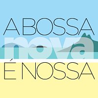 A Bossa Nova É Nossa