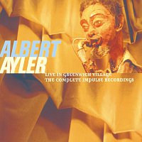 Albert Ayler – Live In Greenwich Village: The Complete Impulse Recordings