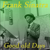 Frank Sinatra – Good old Days