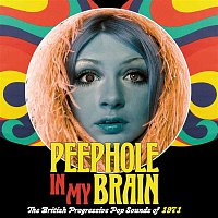 Peephole In My Brain: The British Progressive Pop Sound Of 1971