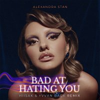 Bad At Hating You [Hiisak & Yvvan Back Remix]
